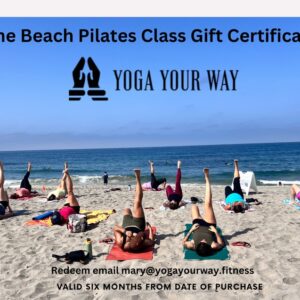 Yoga Your Way Package of 1 Beach Pilates Classes Gift Certificate $20